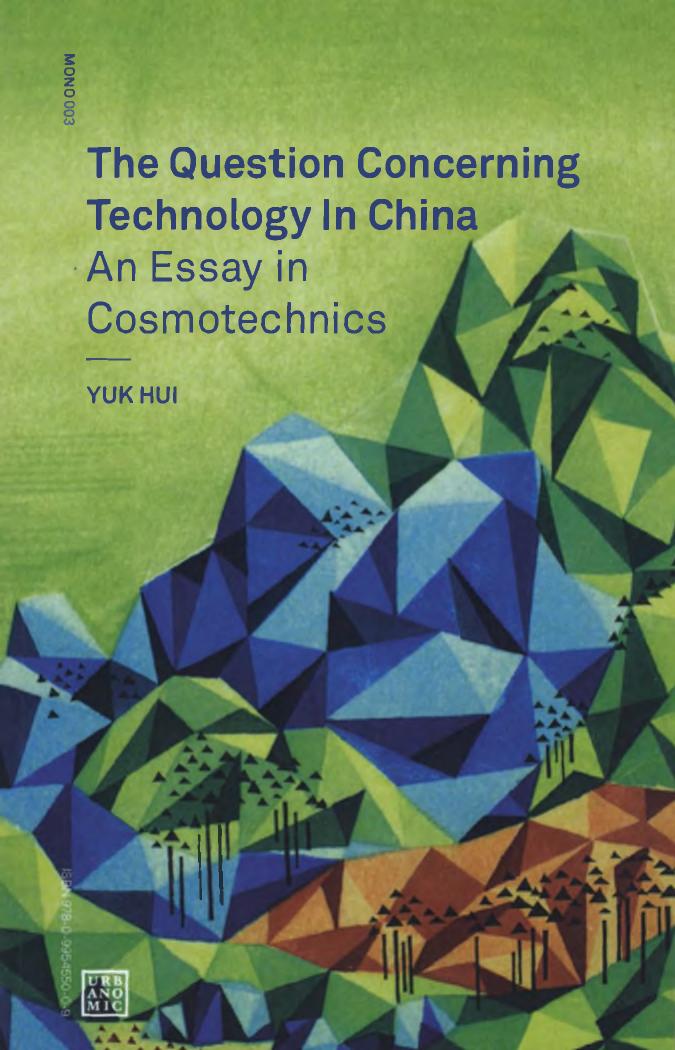 The Question Concerning Technology in China: An Essay in Cosmotechnics