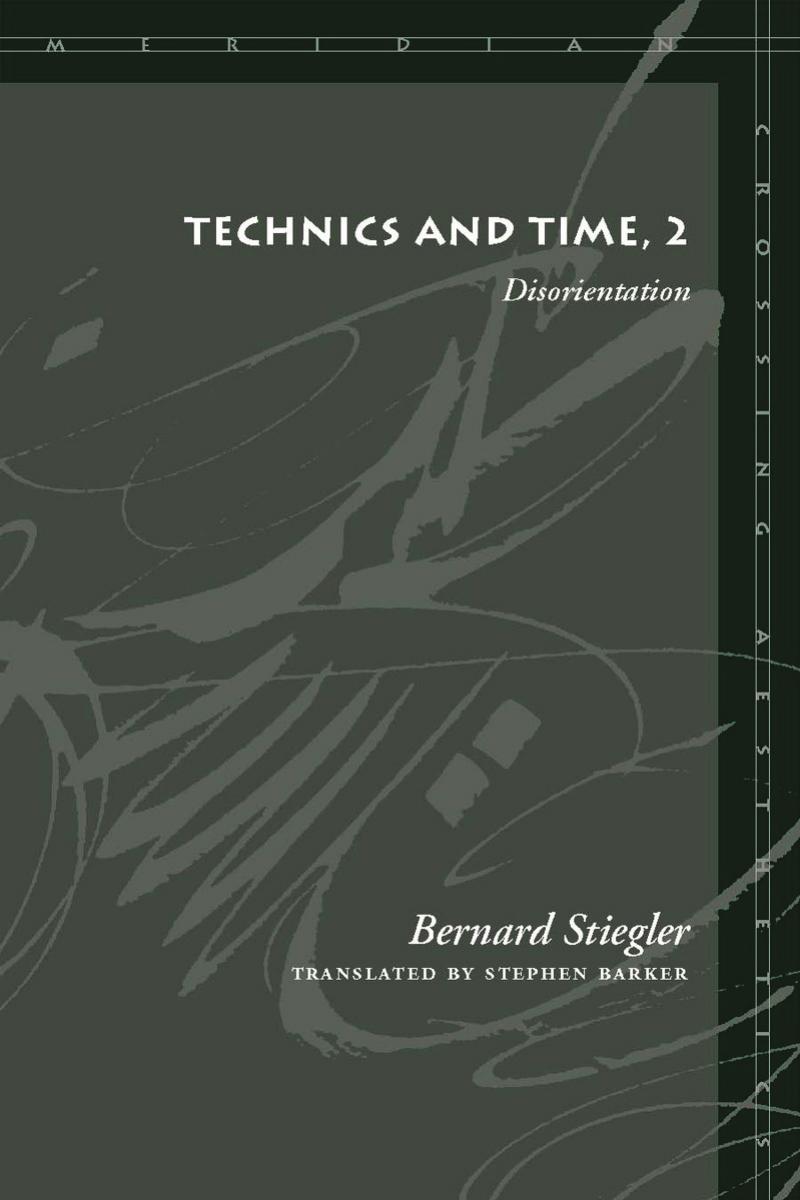 Technics and Time, 2: Disorientation