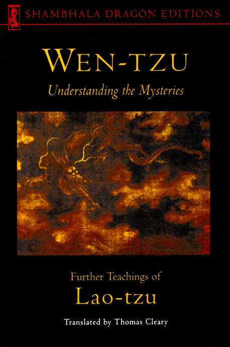 Wen-tzu, Understanding the Mysteries: Further Teachings of Lao-tzu