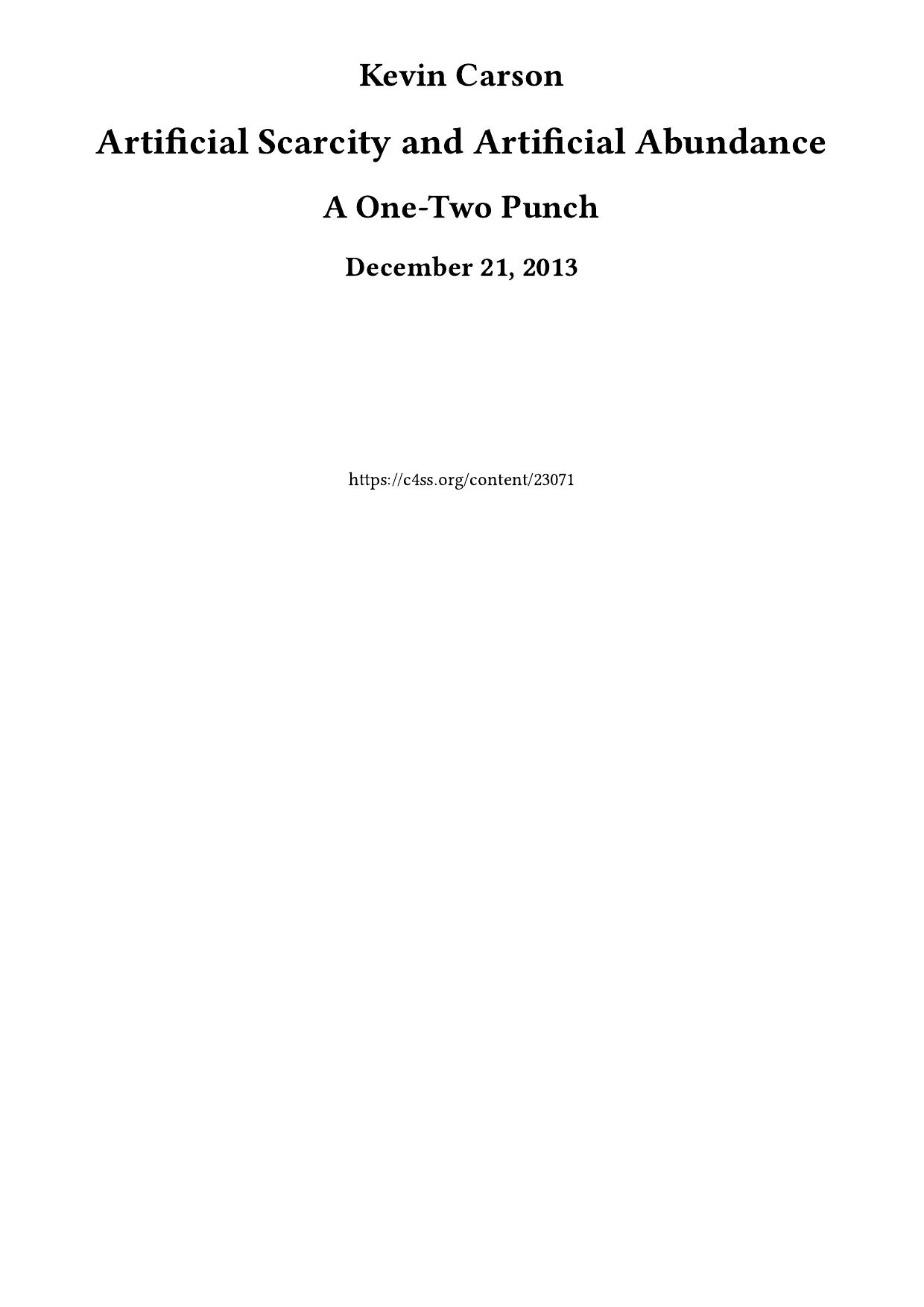 Artificial Scarcity and Artificial Abundance: A One-Two Punch