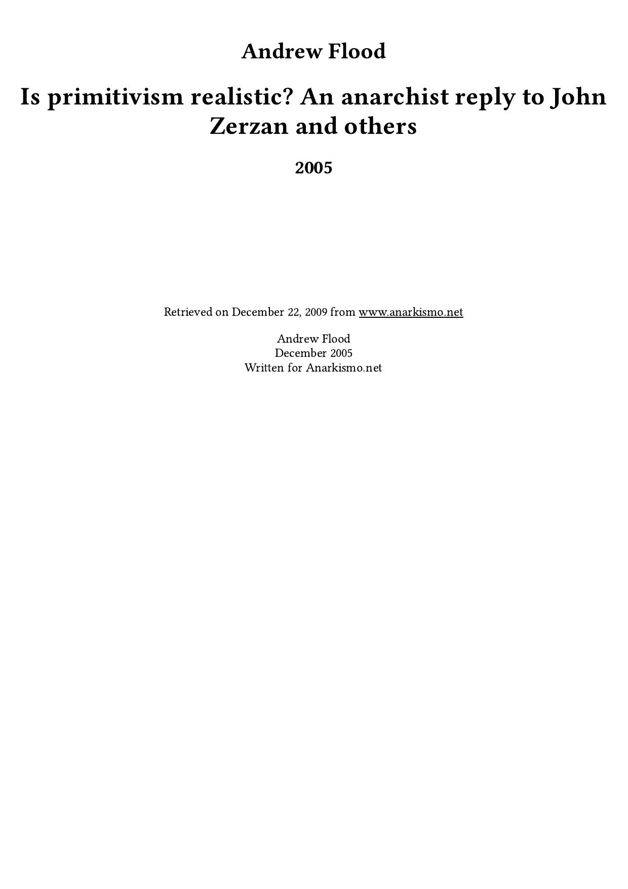 Is primitivism realistic? An anarchist reply to John Zerzan and others