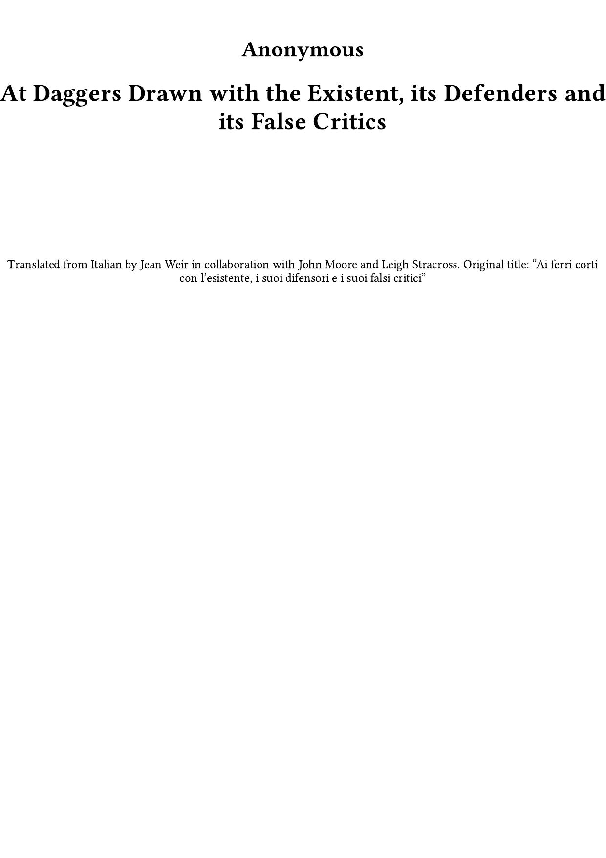 At Daggers Drawn with the Existent, its Defenders and its False Critics