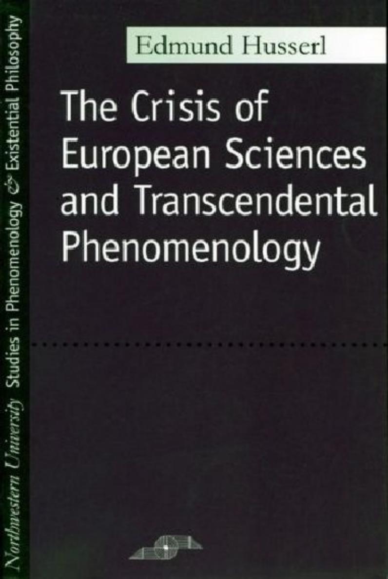 The Crisis of European Sciences and Transcendental Phenomenology