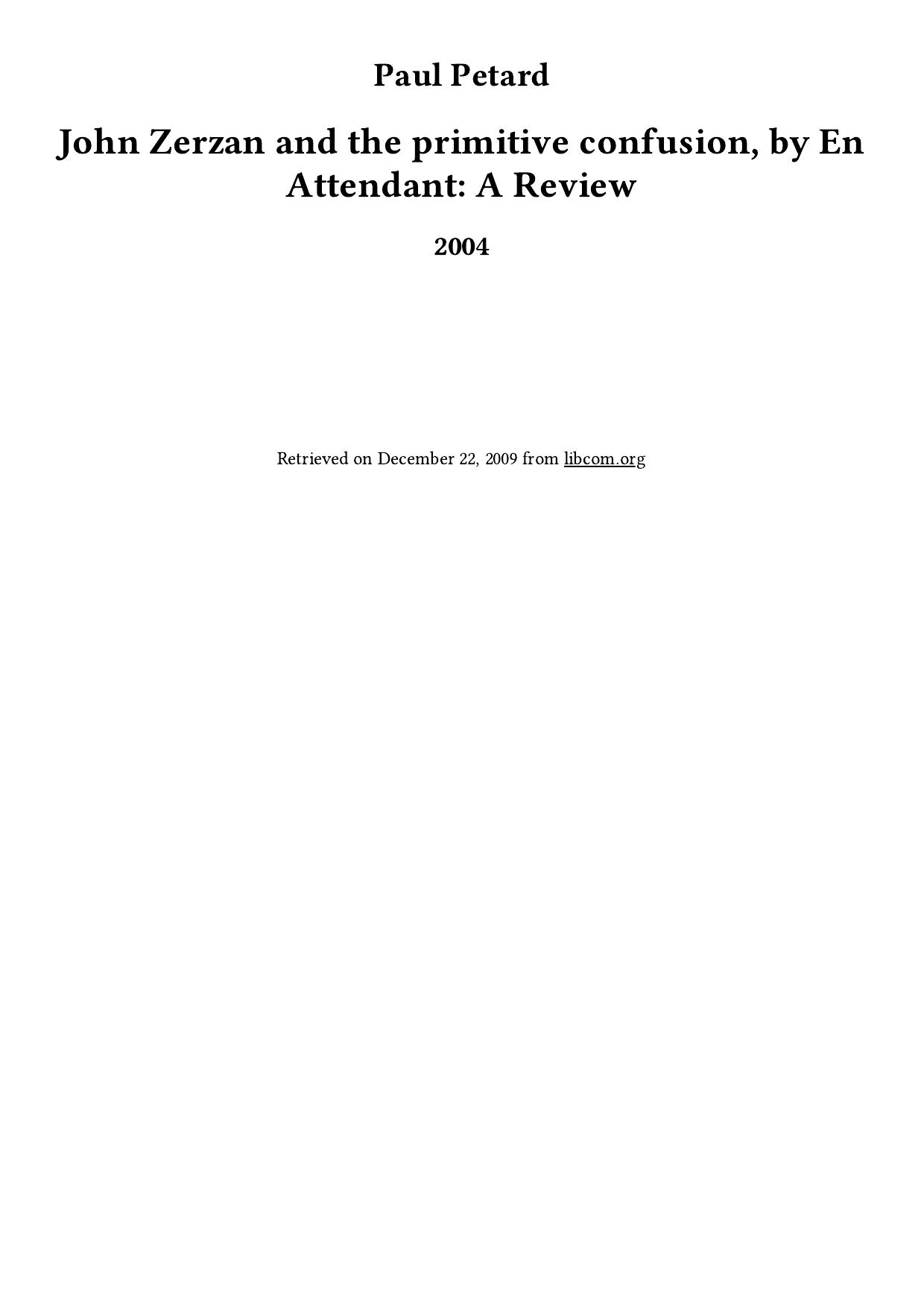John Zerzan and the primitive confusion, by En Attendant: A Review