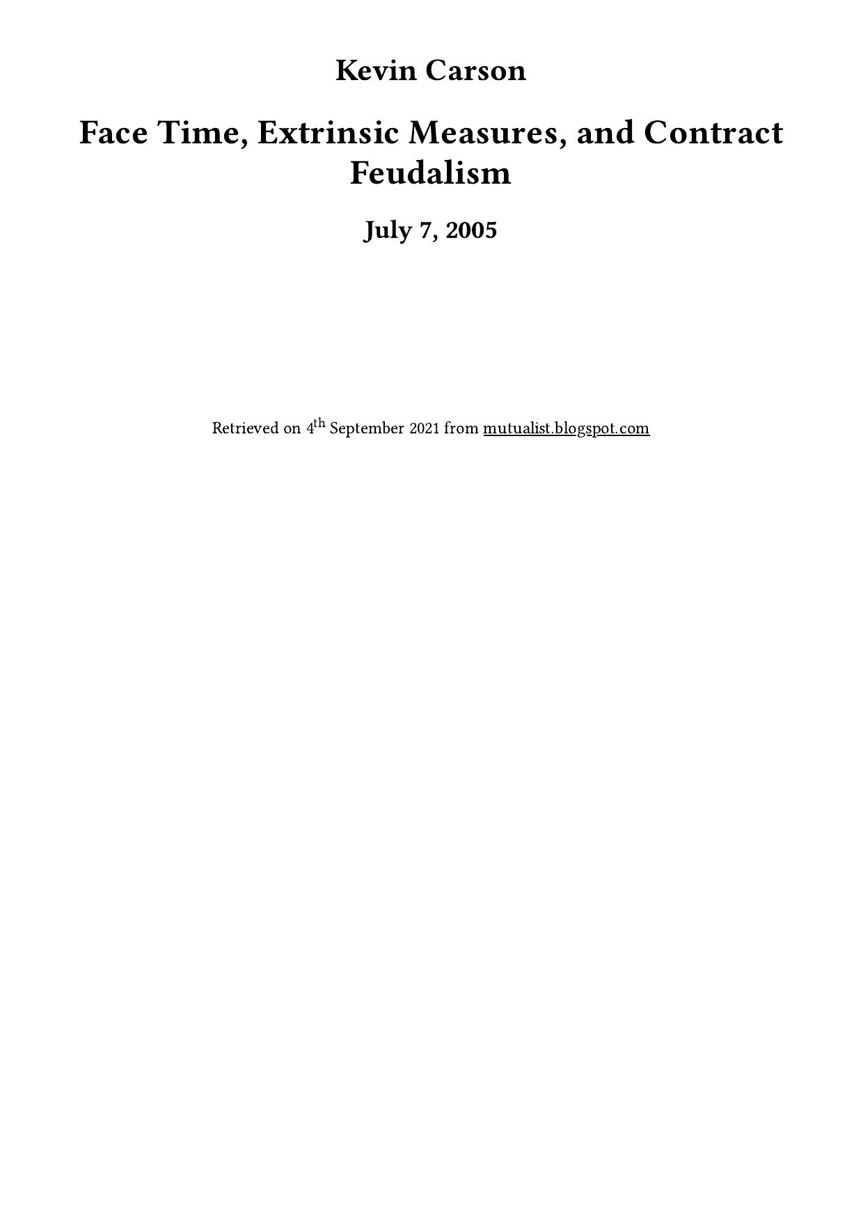 Face Time, Extrinsic Measures, and Contract Feudalism