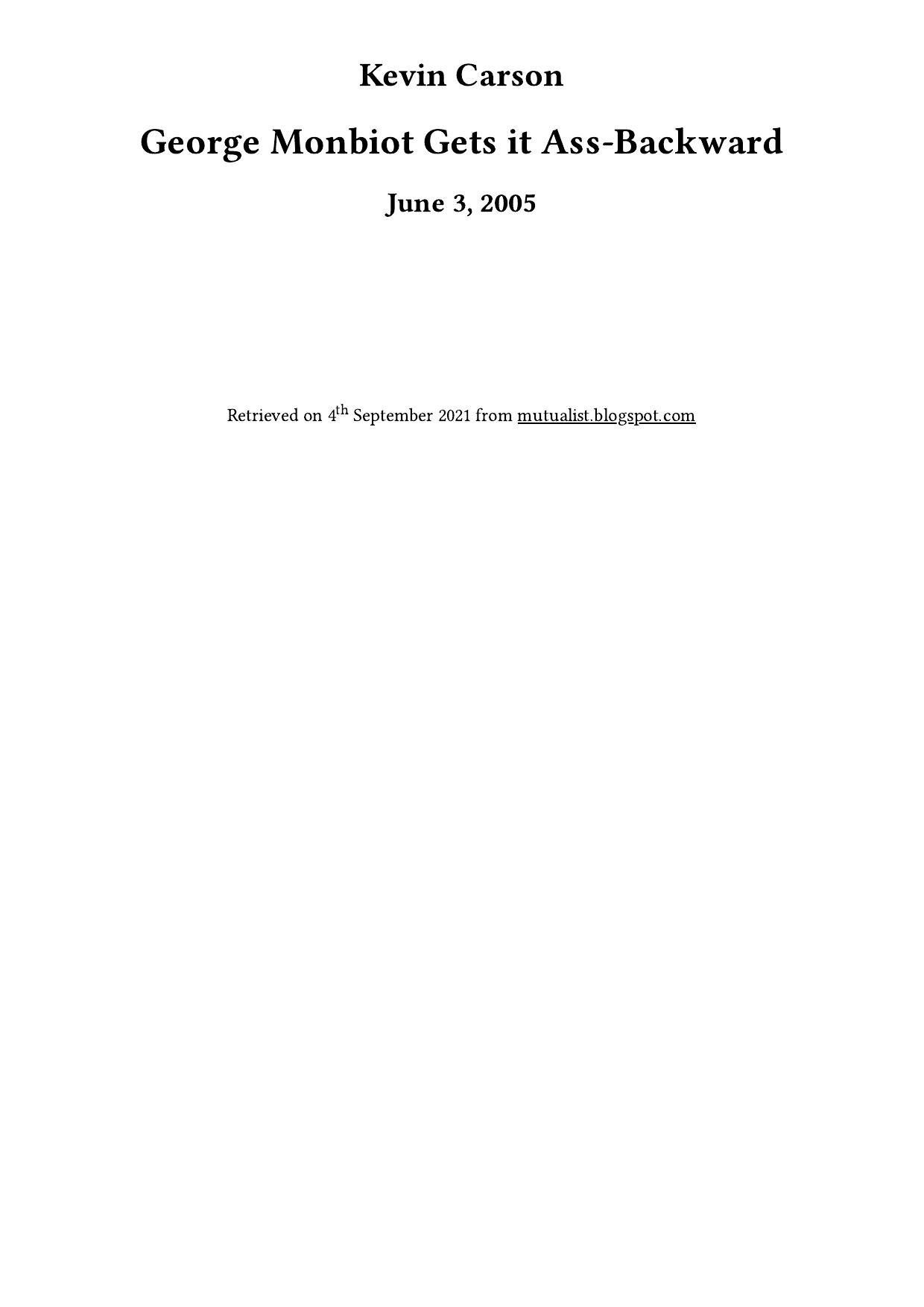 George Monbiot Gets it Ass-Backward