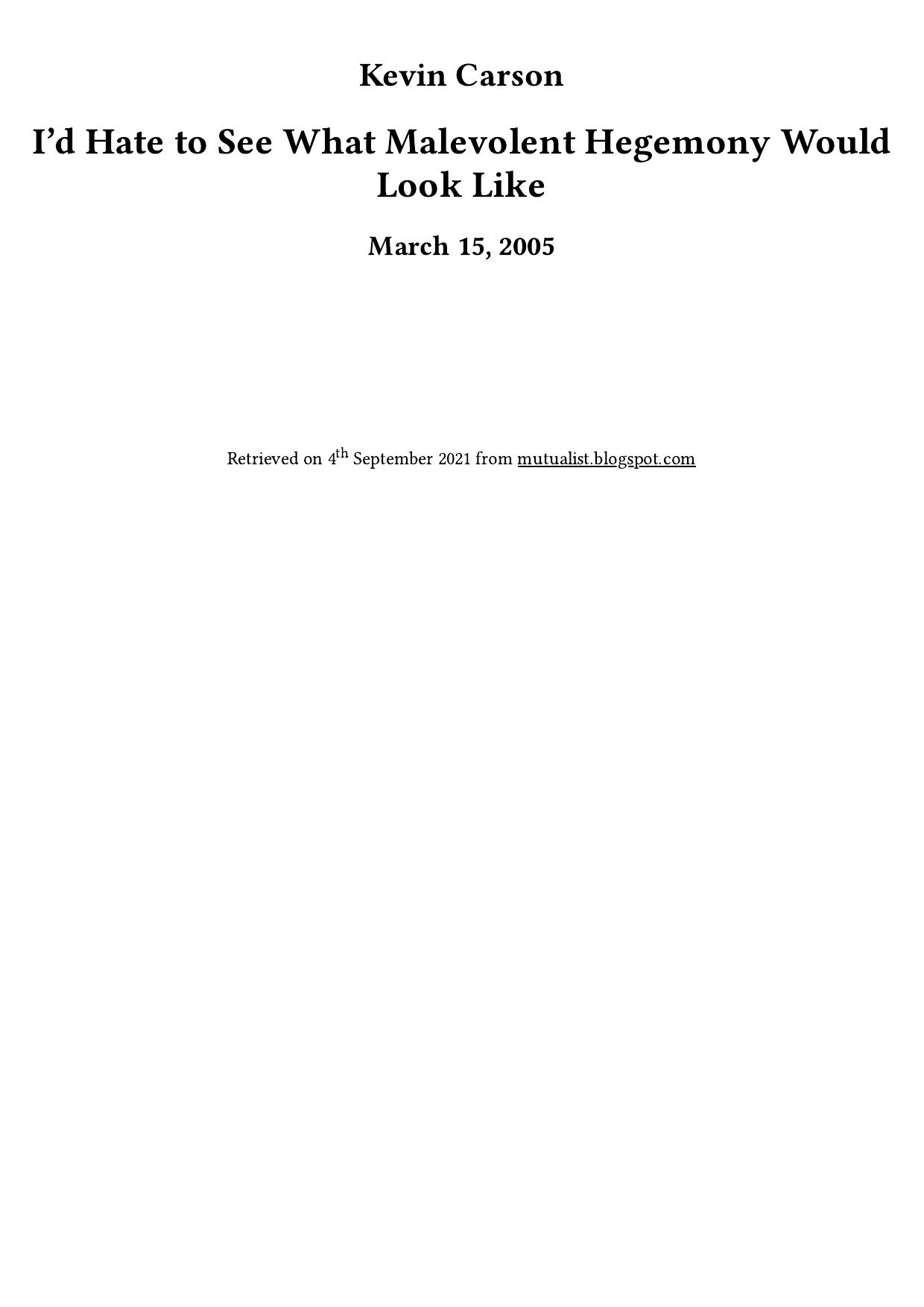 I’d Hate to See What Malevolent Hegemony Would Look Like