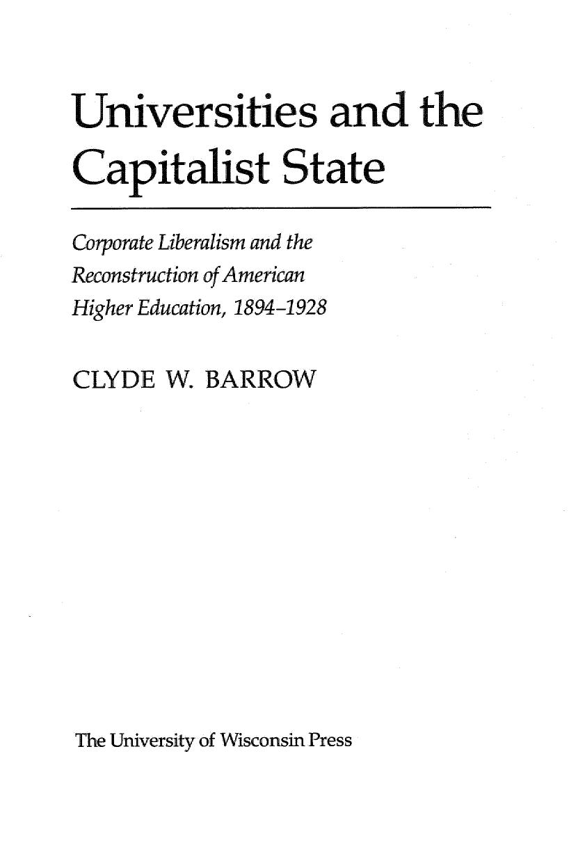 Universities and the Capitalist State: Corporate Liberalism and the Reconstruction of American Higher Education, 1894-1928