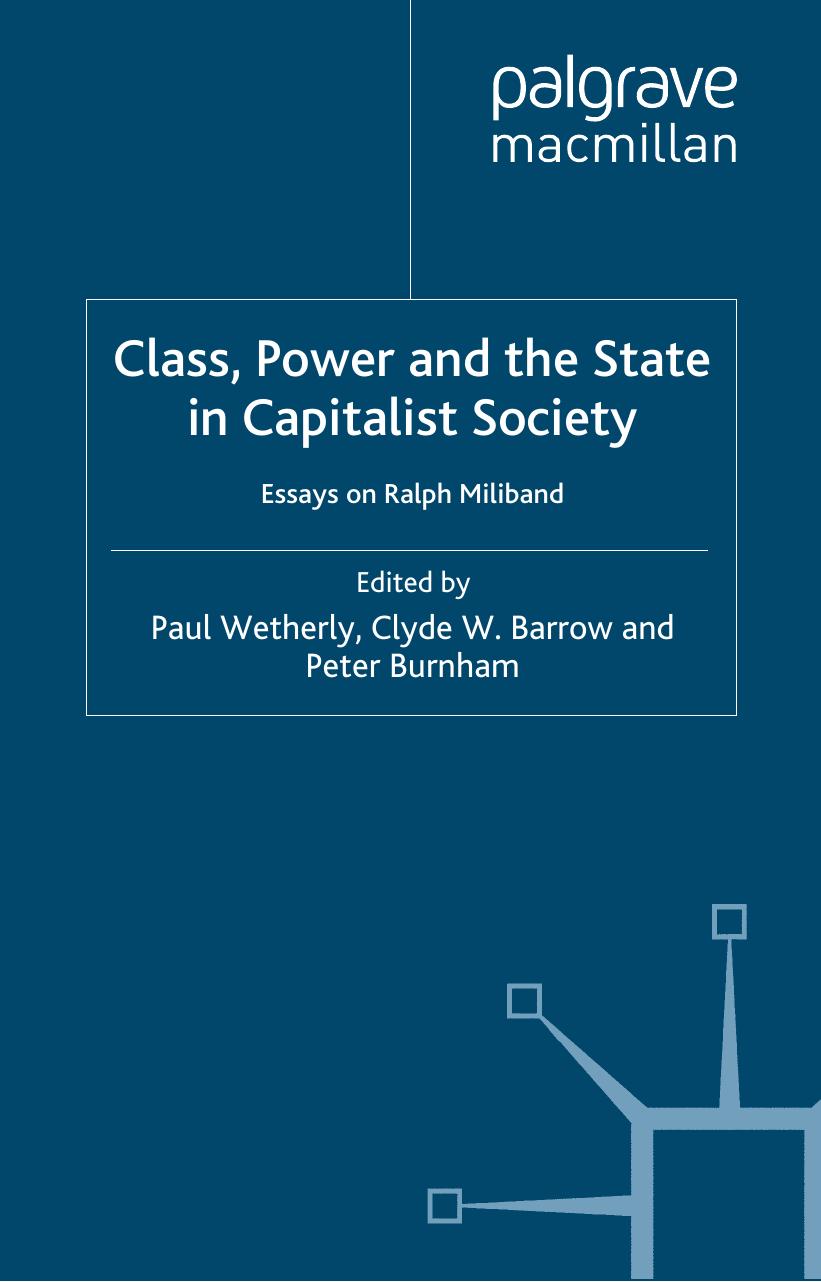 Class, Power and the State in Capitalist Society: Essays on Ralph Miliband
