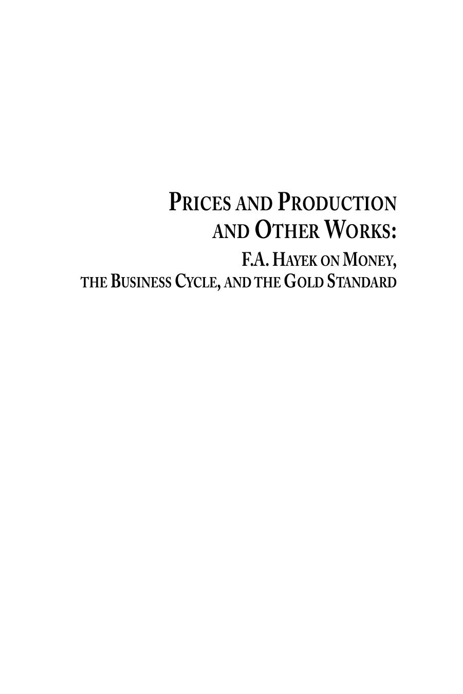 Prices and Production  and Other Works: F.A. Hayek on Money, the Business Cycle, and the Gold Standard