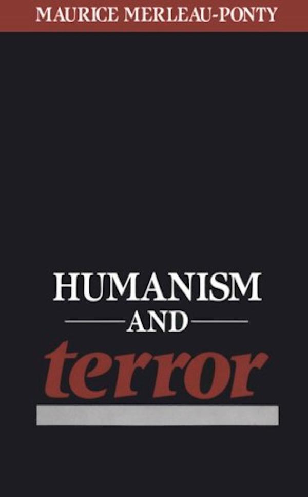 Humanism and Terror: An Essay on the Communist Problem