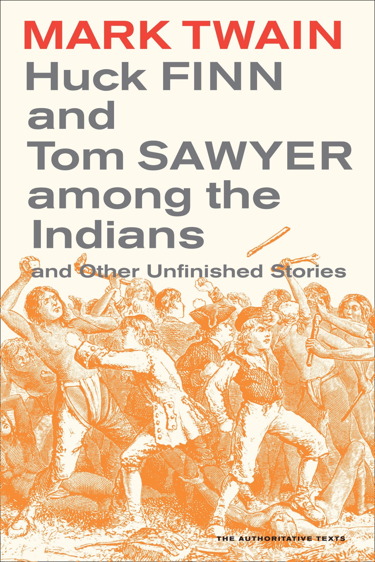 Huck Finn and Tom Sawyer Among the Indians and Other Unfinished Stories