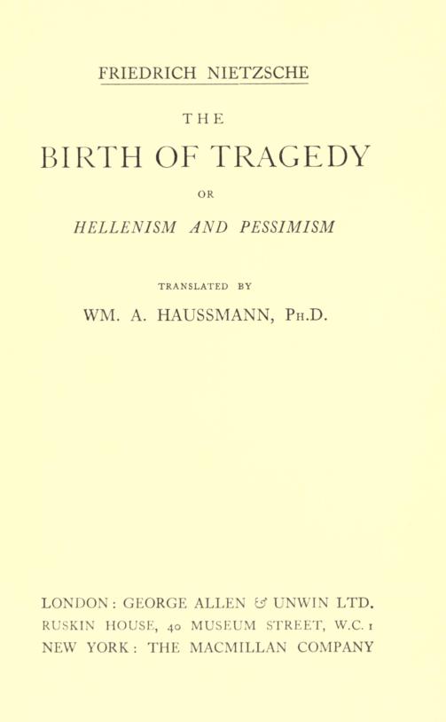 The Birth of Tragedy or Hellenism and Pessimism