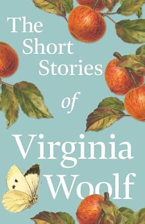 The Short Stories Of Virginia Woolf