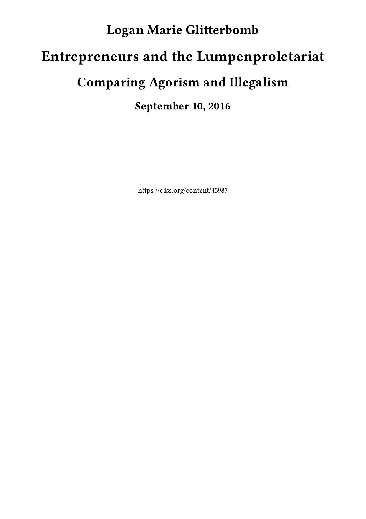 Entrepreneurs and the Lumpenproletariat: Comparing Agorism and Illegalism