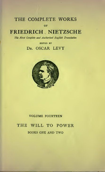 The Will to Power: An Attempted Transvaluation of all Values, Vol. I & II