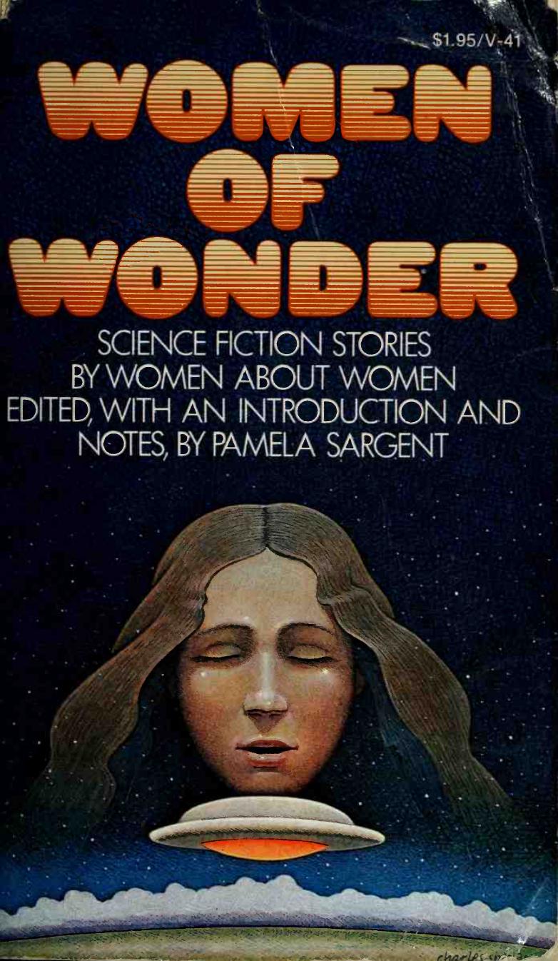 Women of Wonder: Science Fiction Stories by Women About Women