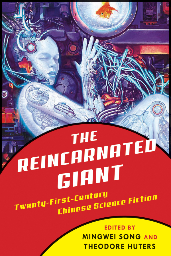 The Reincarnated Giant: Twenty-First Century Chinese Science Fiction