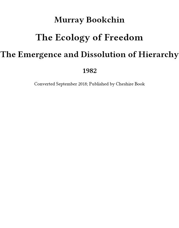 The Ecology of Freedom: The Emergence and Dissolution of Hierarchy