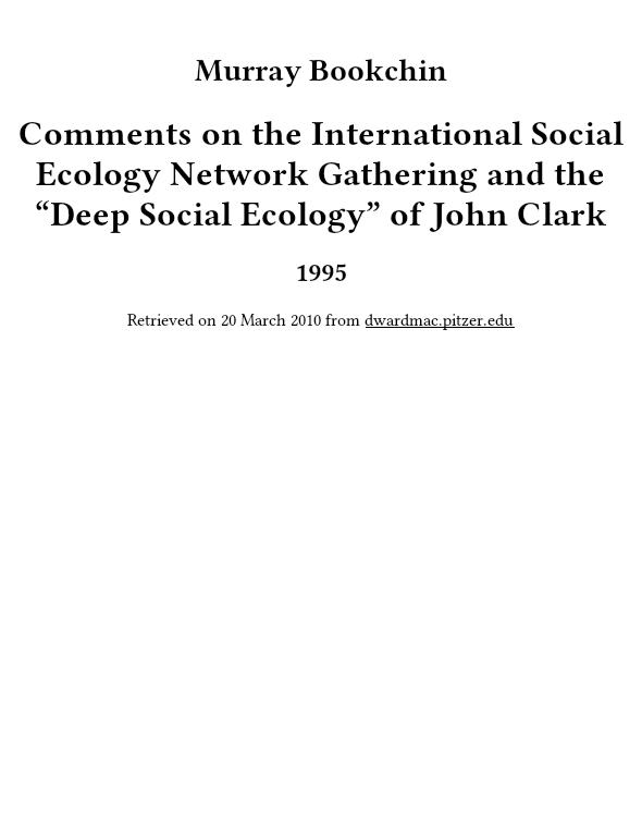 Comments on the International Social Ecology Network Gathering and the “Deep Social Ecology” of John Clark