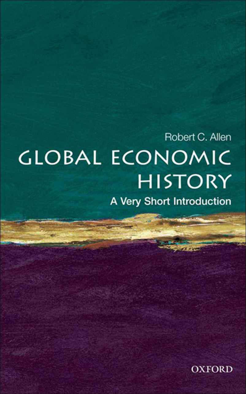 Global Economic History: A Very Short Introduction (Very Short Introductions)