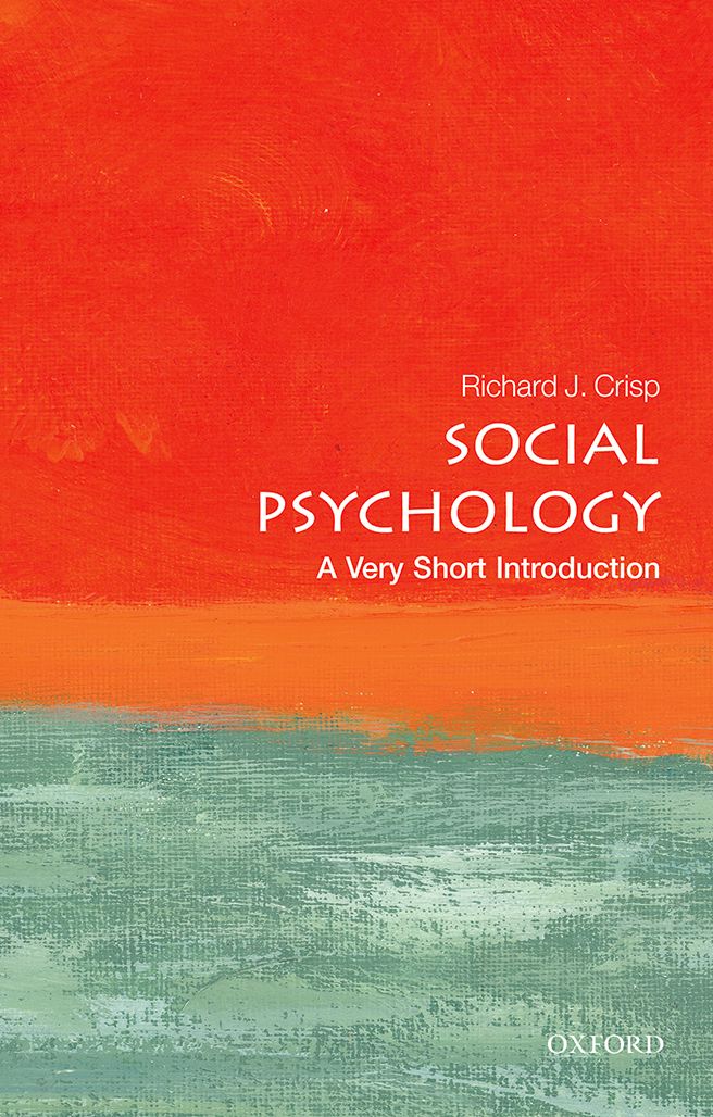 Social Psychology: A Very Short Introduction: A Very Short Introduction