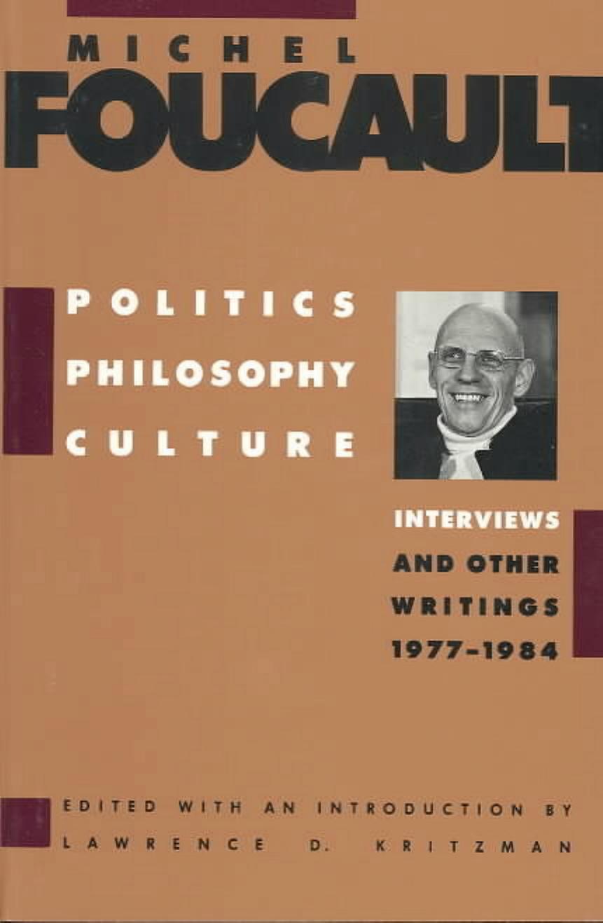 Politics, Philosophy, Culture: Interviews & Other Writings, 1977-1984