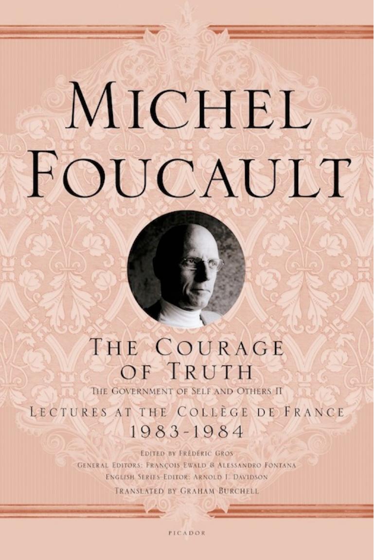 The Courage of Truth (The Government of Self and Others II)