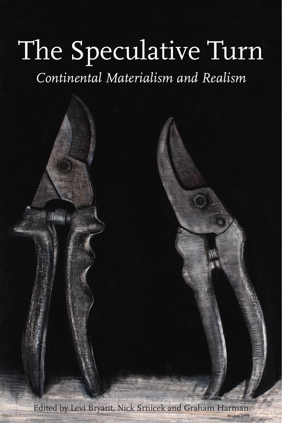The Speculative Turn: Continental Realism and Materialism