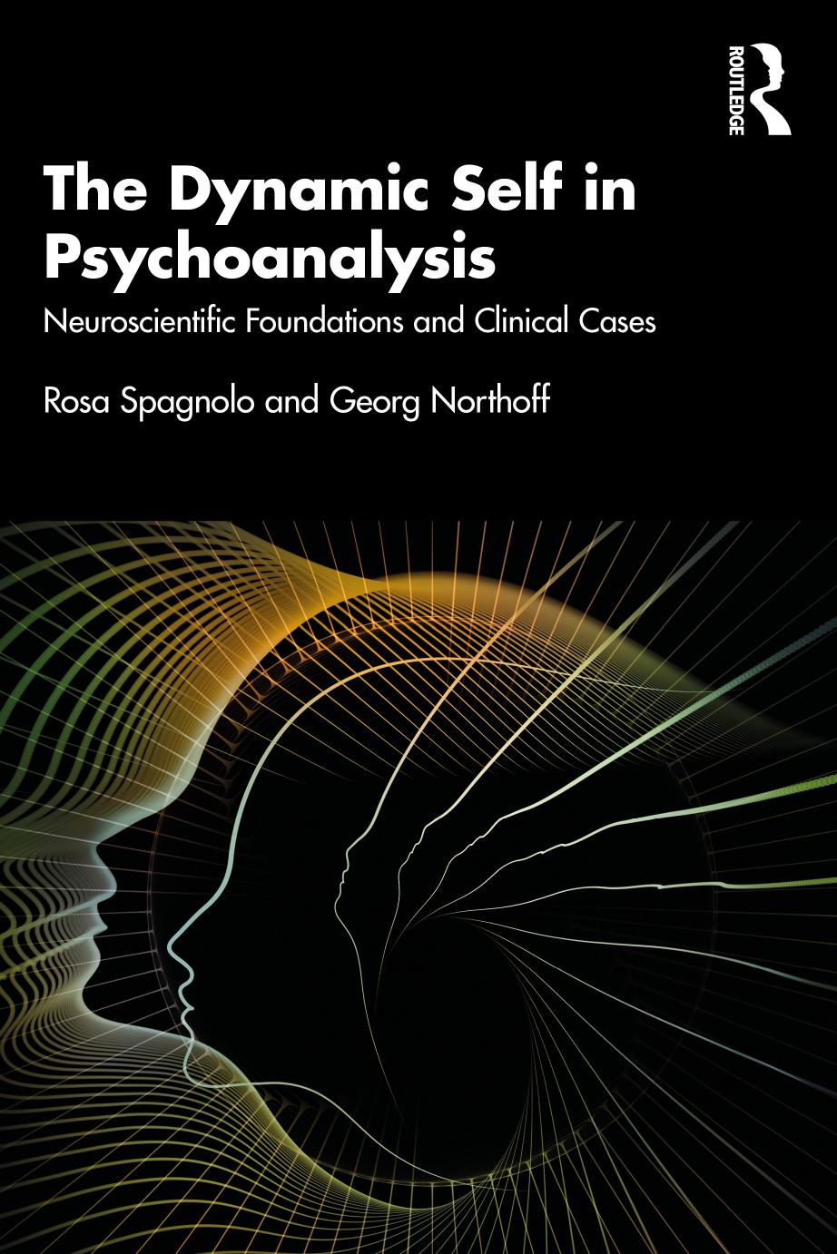 The Dynamic Self in Psychoanalysis; Neuroscientific Foundations and Clinical Cases; First Edition