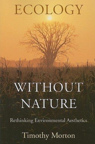 Ecology Without Nature: Rethinking Environmental Aesthetics