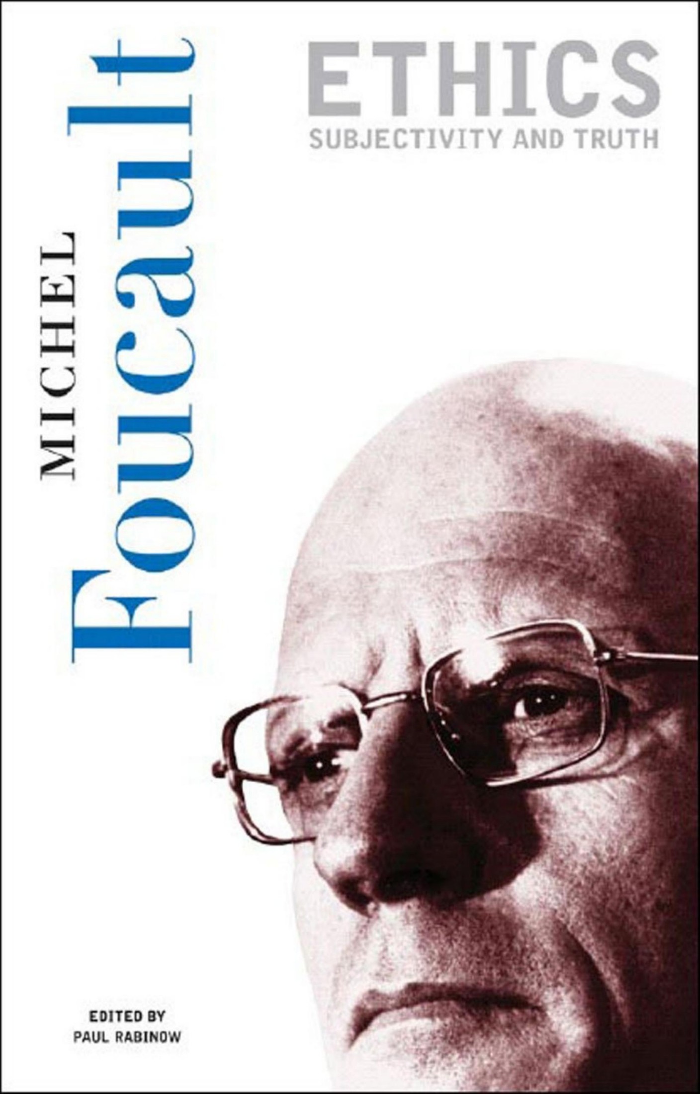 Essential Works of Foucault, Vol. 1: Ethics: Subjectivity and Truth
