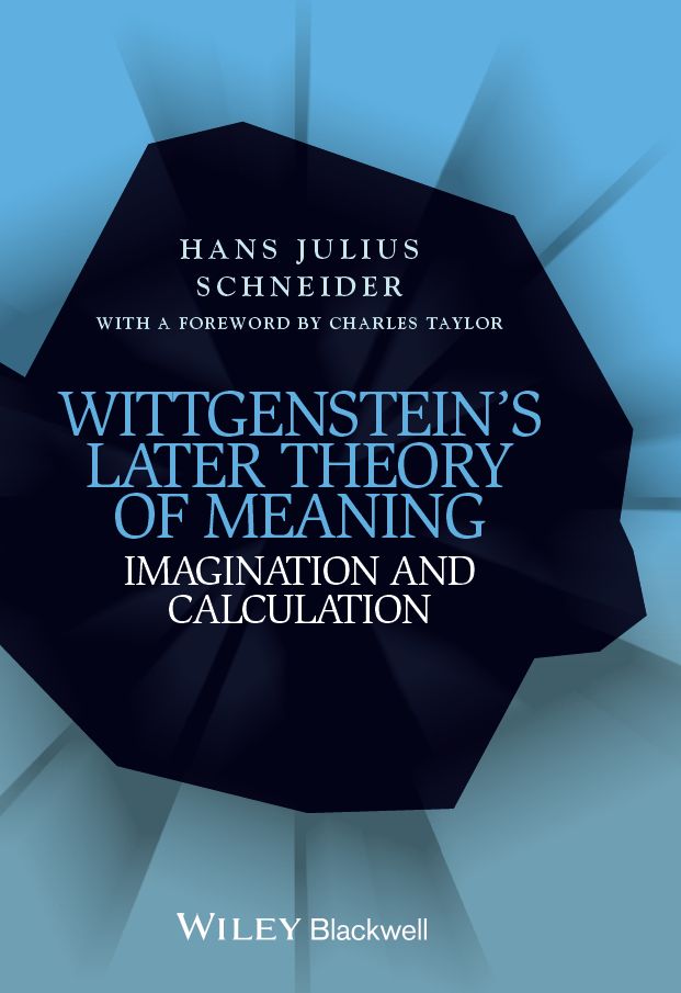 Wittgenstein's Later Theory of Meaning: Imagination and Calculation