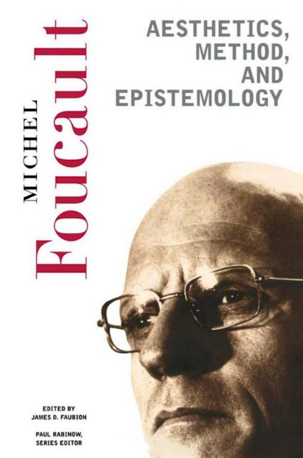 Essential Works of Foucault, Vol. 2: Aesthetics, Method, and Epistemology