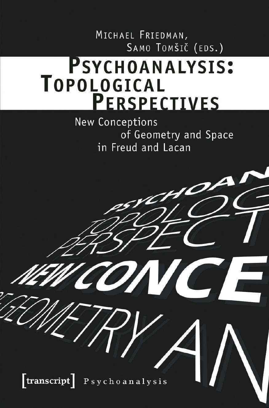 Psychoanalysis: Topological Perspectives - New Conceptions of Geometry and Space in Freud and Lacan
