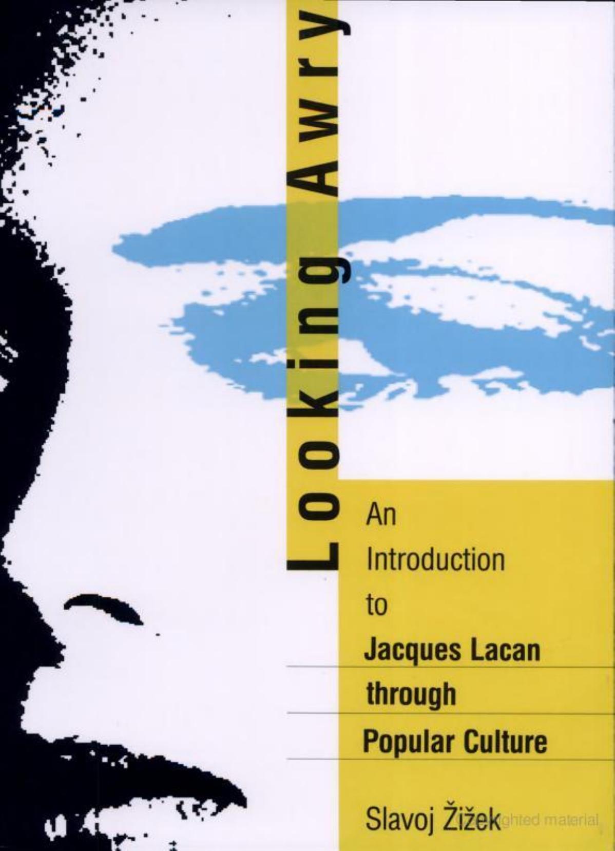 Looking Awry: An Introduction to Jacques Lacan through Popular Culture
