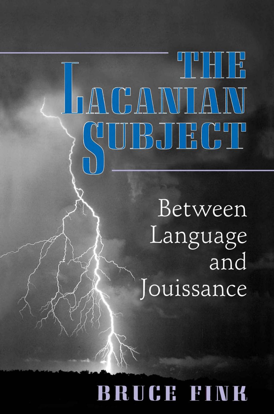 The Lacanian Subject: Between Language and Jouissance