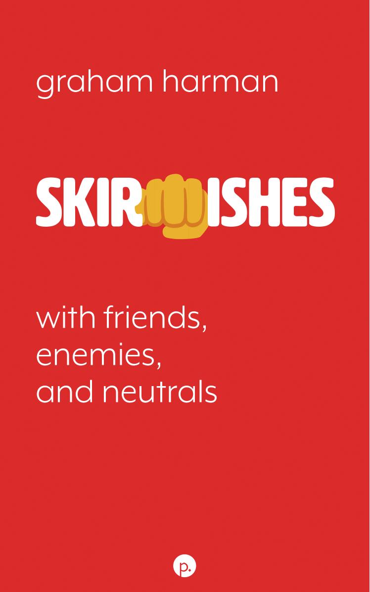 Skirmishes: With Friends, Enemies, and Neutrals