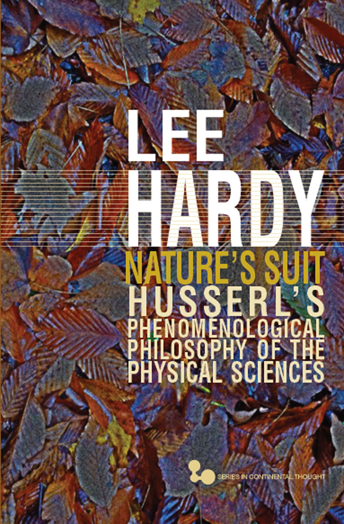 Nature’s Suit: Husserl's Phenomenological Philosophy of the Physical Sciences