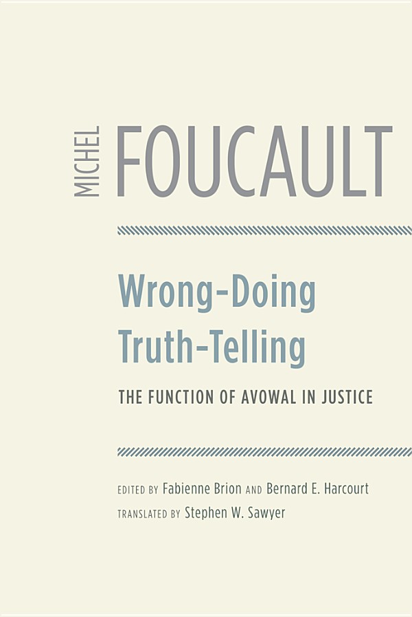 Wrong-Doing, Truth-Telling: The Function of Avowal in Justice