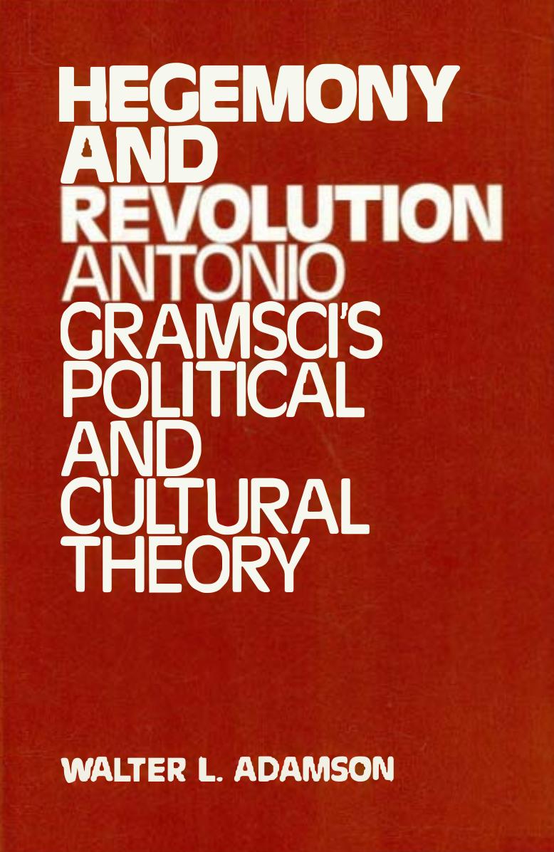 Hegemony and Revolution: Antonio Gramsci's Political and Cultural Theory